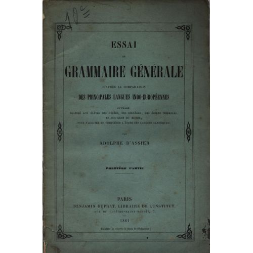 Essai De Grammaire Générale D'après La Comparaison Des Principales Langues Indo-Européennes