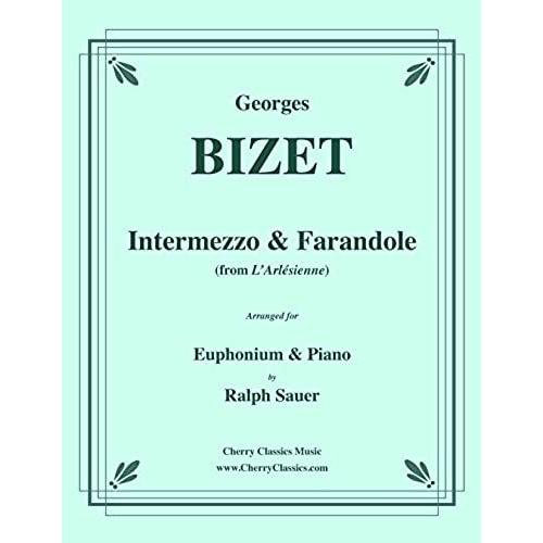 Bizet - Intermezzo & Farandole For Euphonium & Piano, Arranged By Ralph Sauer