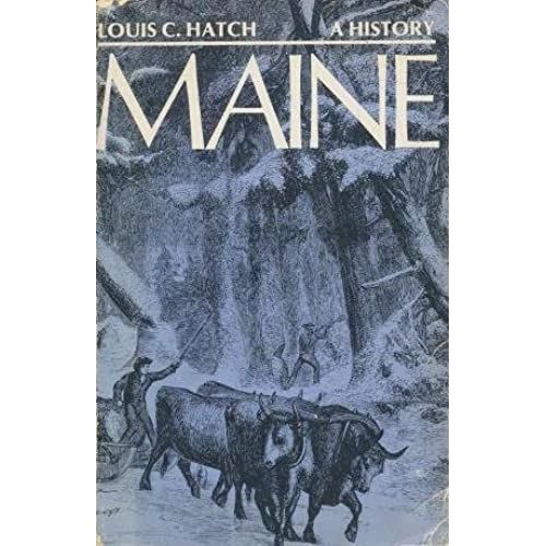 Maine: A History : A Facsimile Of The 1919 Edition