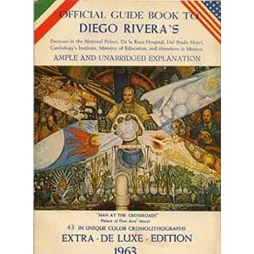 Official Guide Book To Diego Rivera's Frescoes In The National Palace, De La Raza Hospital, Del Prado Hotel, Cardiology's Insit