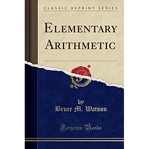 Watson, B: Elementary Arithmetic (Classic Reprint)