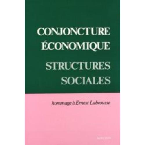 Conjoncture Économique, Structures Sociales - Hommage À Ernest Labrousse