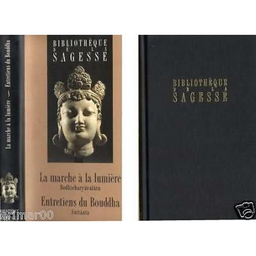 Bibliotèque De La Sagesse - La Marche À La Lumière - Entretiens Du Bouddha