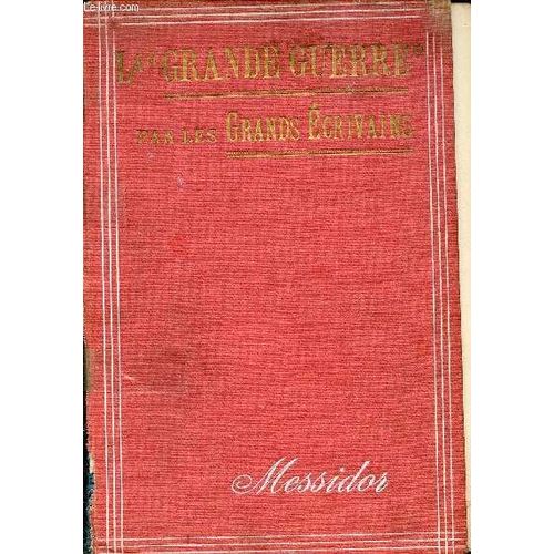 La Grande Guerre - Messidor - N°1 5 Décembre 1914 Au N°10 20 Mai 1915 + 1 Numéro Hors Série 20 Février 1915 Numéro Spécial Consacré À L Alsace + Almanach 1915.