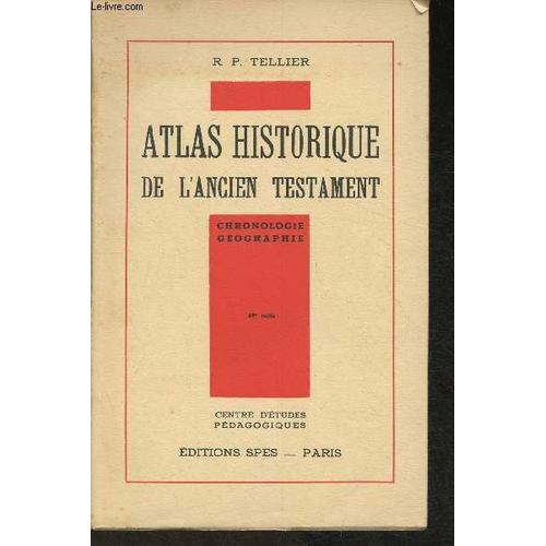 Atlas Historique De L Ancien Testament- Chronologie, Géographie