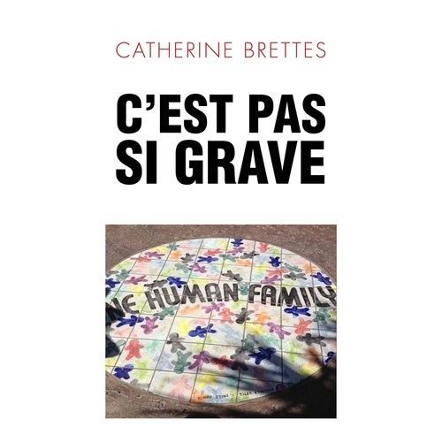 C'est Pas Si Grave