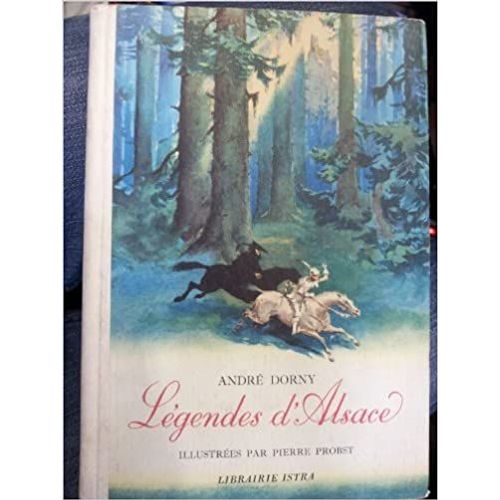 Légendes D¿Alsace. Illustrées Par Pierre Probst