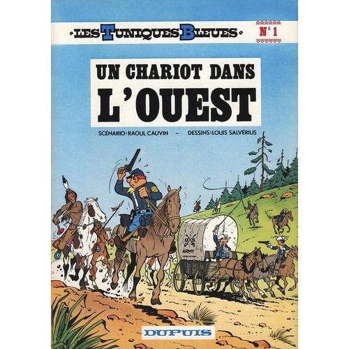 " Un Chariot Dans L'ouest " : Les Tuniques Bleues ( Tome 1 ) ## Réédition ( 11 Titres Parus & 1 Titre À Paraître, Au 4e Plat )