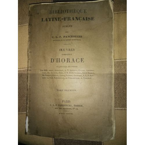 Oeuvres Complètes D'horace. Tome Premier / Traduites En Prose Par Mm. Amar, Andrieux, A. V. Arnault, Bignan, Charpentier, Ph. Chasles...
