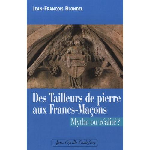 Des Tailleurs De Pierre Aux Francs-Maçons