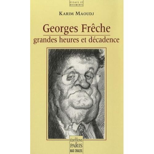 Georges Frêche, Grandes Heures Et Décadence