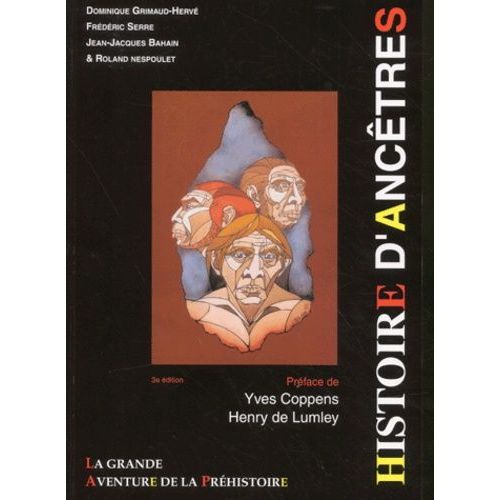 Histoire D'ancêtres - La Grande Aventure De La Préhistoire, 3ème Édition