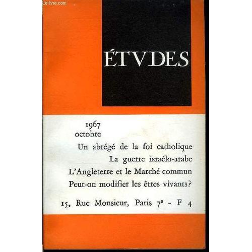 Etudes Tome 327 N° 10 - Un Abrégé De La Foi Catholique Par François Varillon, Qu Attendre D Un Exégète ? Par Xavier Léon Dufour, En Palestine, De La Guerre Inutile A La Paix Impossible ? Par Pierre(...)