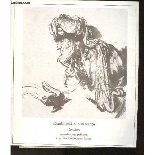 Rembrandt Dans Son Temps- Des Collections Publiques Et Privées Conservervées En France- Musée Du Louvre 3 Février-27 Avril 1970