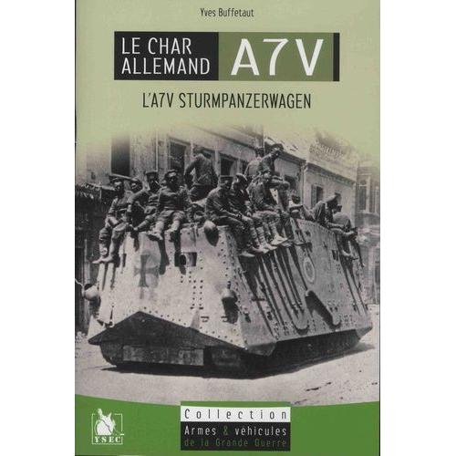 Le Char Allemand A7v - L'a7v Sturmpanzerwagen