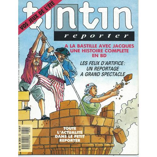 Tintin Reporter # 32 ( 14 Juillet 1989 ) : " À La Bastille Avec Jacques " ( Histoire Complète En B.D. ) - Les Feux D'artifice : Un Reportage À Grand Spectacle