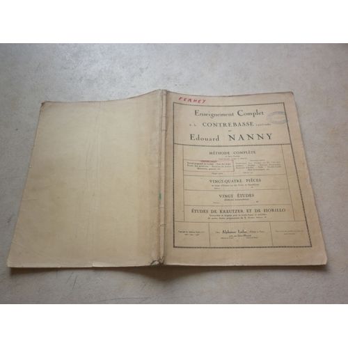 Enseignement Complet De La Contrebasse À 4 Et 5 Cordes. 1ère Partie : Travail Progressif De L'archet. Pose Des Doigts. Etudes Des Positions. Position Du Pouce. Extensions, Gammes, Etc...