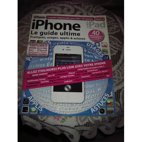 I Pad Magazine Volume 5 .Le Guide Indispensable Pour Ioss !40 Tutoriels .Iphone ,Le Guide Ultime .