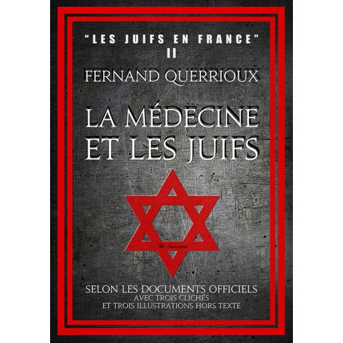 La Médecine Et Les Juifs - Selon Les Documents Officiels