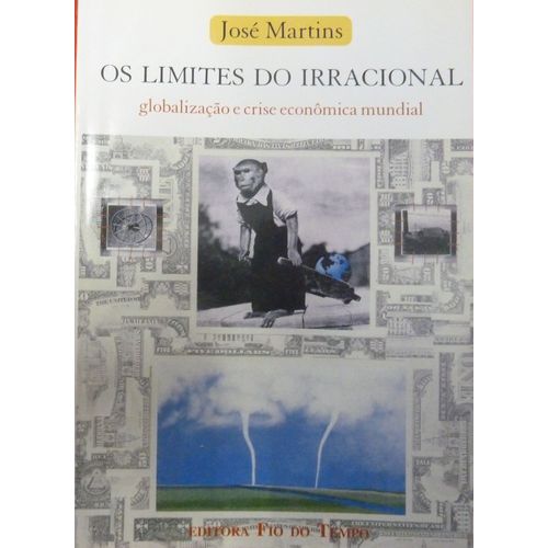 Os Limites Do Irracional Globalizaçao E Crise Mundial
