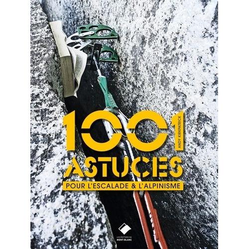 1001 Astuces Pour Escalade Et L'alpinisme