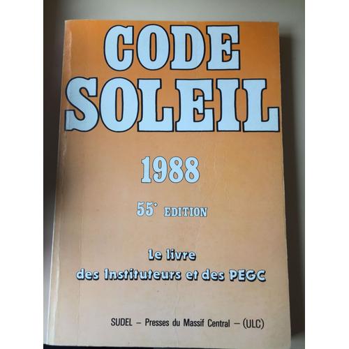 Code Soleil - 1988 / 55ème Édition / Le Livre Des Instituteurs Et Des Pegc