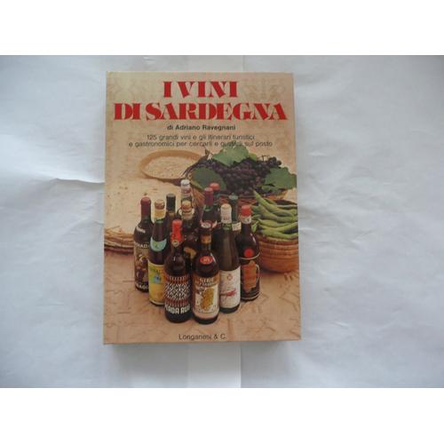 Adriano Ravegnani - I Vini Di Sardegna - Éd Longanesi - 1976