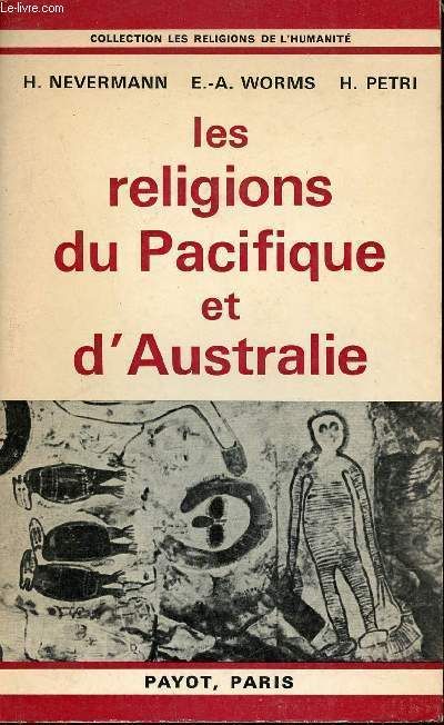 Les Religions Du Pacifique Et D Australie - Collection Les Religions De L Humanité.
