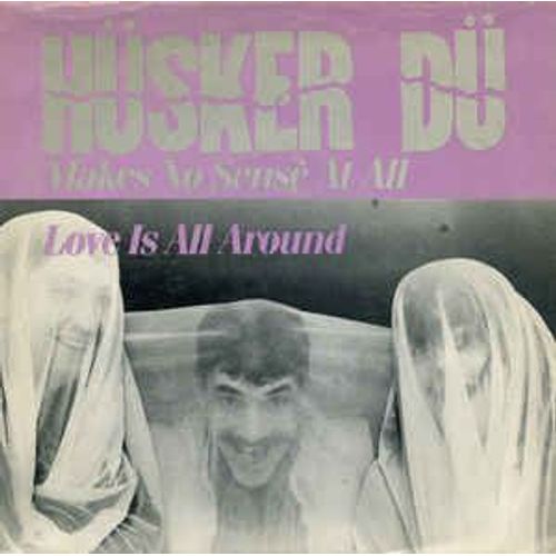 Makes No Sense At All / Love Is All Around