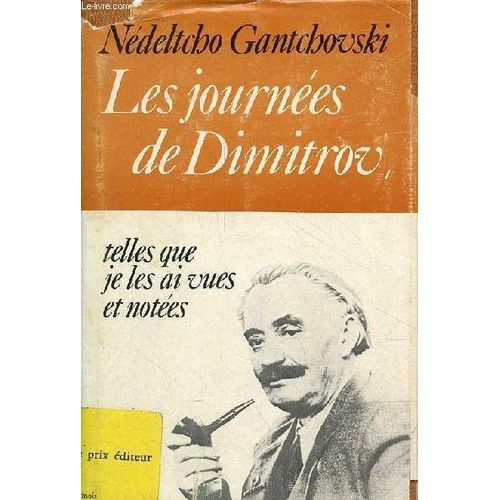 Les Journées De Dimitrov Telles Que Je Les Ai Vues Et Notées.