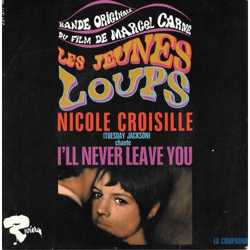 "Les Jeunes Loups" (Bande Originale Du Film) - I'll Never Leave You / Dawn Comes Alone (Nicole Croisille) / This World (The T And B) / Mary, Mary (The Krew) [Vinyle 45 Tours 7" Ep]