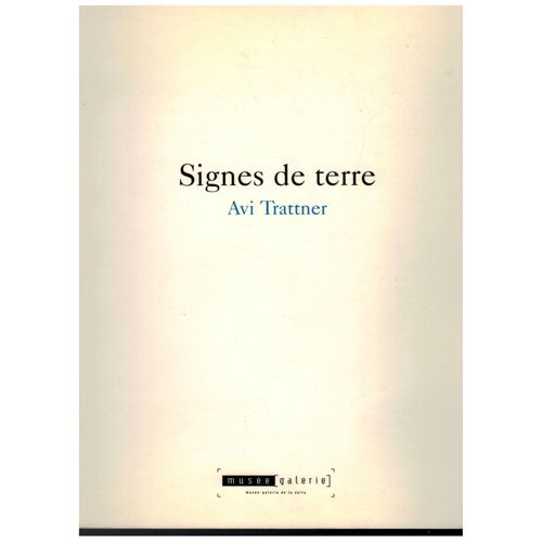 Signes De Terre Avi Trattner Itzhak Goldberg Livre D'exposition 1996