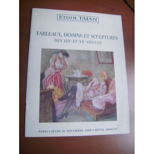 Catalogue De Ventes Aux Enchères Publiques Tajan Du 16 Novembre 2000 : Tableaux, Dessins Et Sculptures Des Xixè Et Xxè Siècles