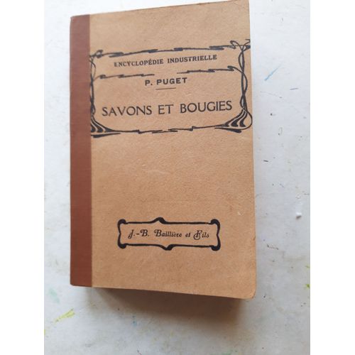 Encyclopedie Industrielle: Savons Et Bougies
