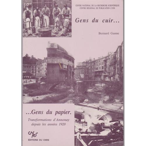 Gens Du Cuir...Gens Du Papier (Transformations D'annonay Depuis Les Années 1920)