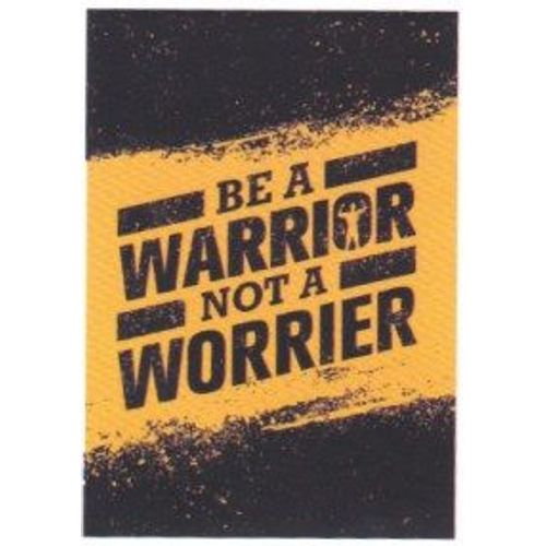 Autocollant - Be A Warrior Not A Worrier (Sticker, Message, Motivation, Encouragement, Slogan, Anglais, English, Guerrier, Battant, Inquiétude, Anxiété)