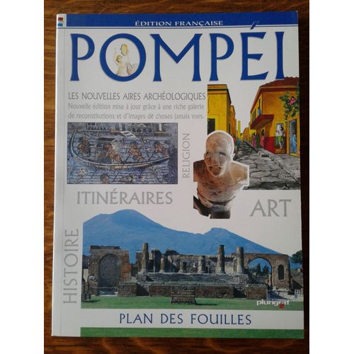 Pompéi Les Nouvelles Aires Archéologiques - Religion-Itinéraires-Art-Histoire-Plan Des Fouilles