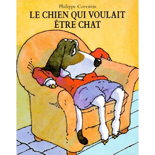 Le Chien Qui Voulait Être Chat
