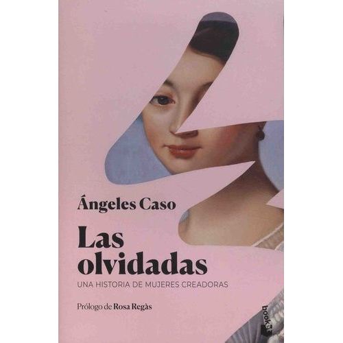 Las Olvidades - Una Historia De Mujeres Creadoras