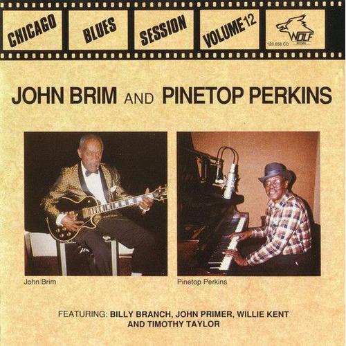 John Brim And Pinetop Perkins - Chicago Blues Session Vol. 12