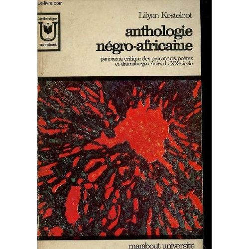 Anthologie Négro-Africaine - Panorama Critique Des Prosateurs Poètes Et Dramaturges Noirs Du Xxe Siècle - Incomplet.