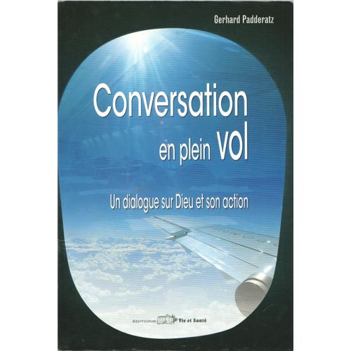 Conversation En Plein Vol Un Dialogue Sur Dieu Et Son Action