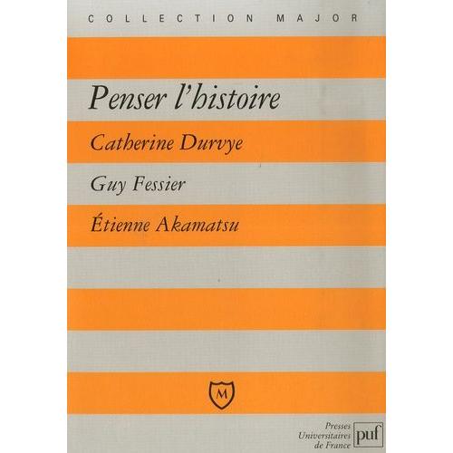 Penser L'histoire - Corneille, "Horace" - Chateaubriand, "Mémoires D'outre-Tombe" - Marx, "Le 18-Brumaire De Louis Bonaparte