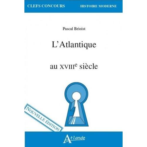 L?Atlantique Au Xviiie Siècle