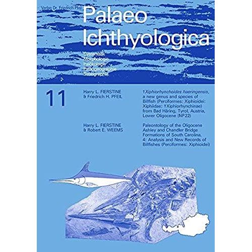 Xiphiorhynchoides Haeringensis, A New Genus And Species Of Billfish / Paleontology Of The Oligocene Ashley And Chandler Bridge Formations Of South Carolina (Palaeo Ichthyologica, 11)