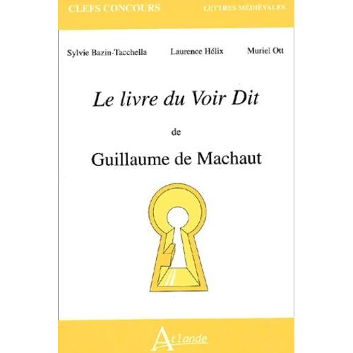 Le Livre Du Voir Dit De Guillaume De Machaut