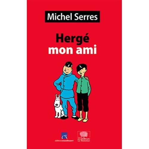 Hergé, Mon Ami - Etudes Et Portrait