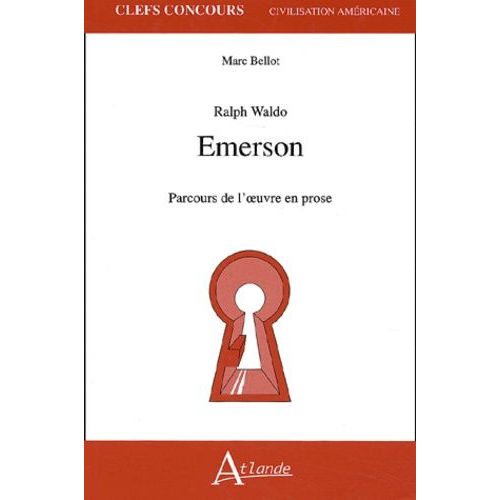 Ralph Waldo Emerson - Parcours De L'oeuvre En Prose