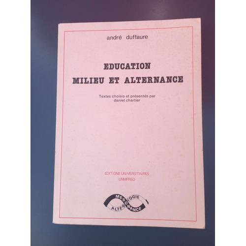 Education Milieu Et Alternance - Textes Choisis Et Présentés Par Daniel Chartier (2e Édition)