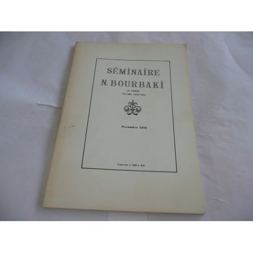 Bourbaki - Séminaire Novembre 1973 - Exposés 436/441 - Éd Bourbaki - 1973